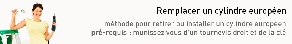 Remplacer un cylindre européen